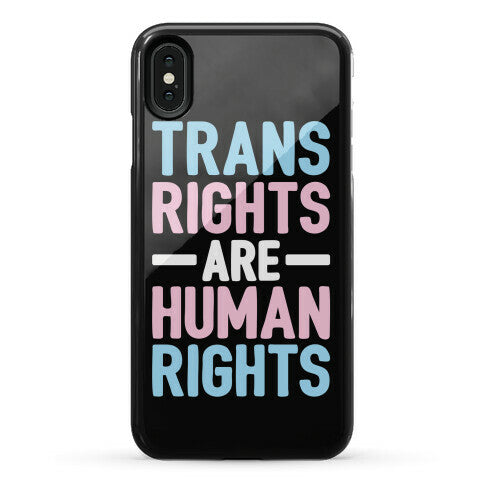Trans Rights Are Human Rights Phone Case